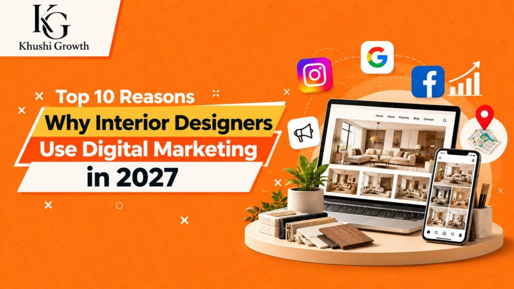 Top 10 Reasons Why Interior Designers Use Digital Marketing