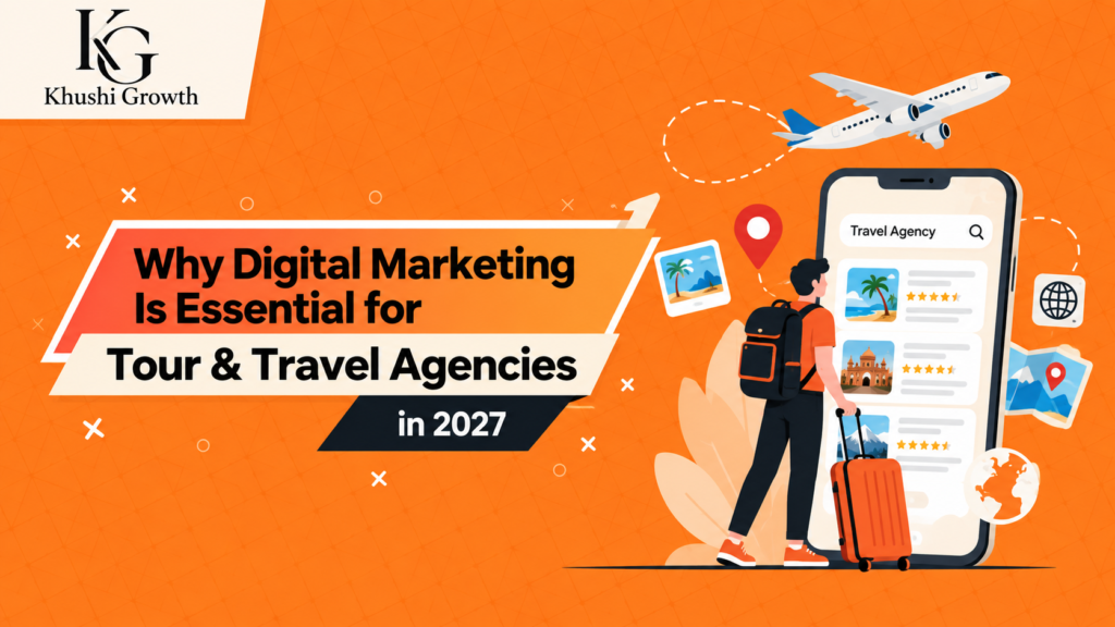 Why Digital Marketing Is Essential for Tour & Travel Agencies